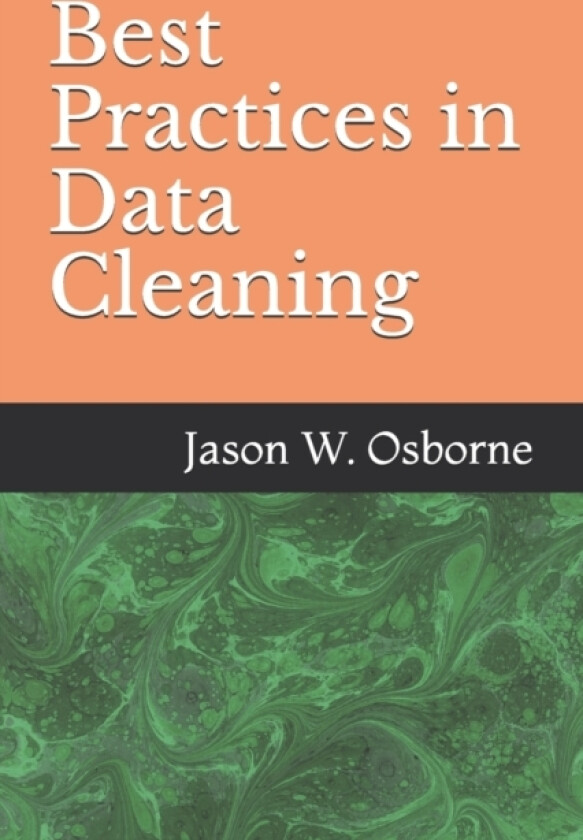 Best Practices in Data Cleaning av Jason W Osborne (Paperback)