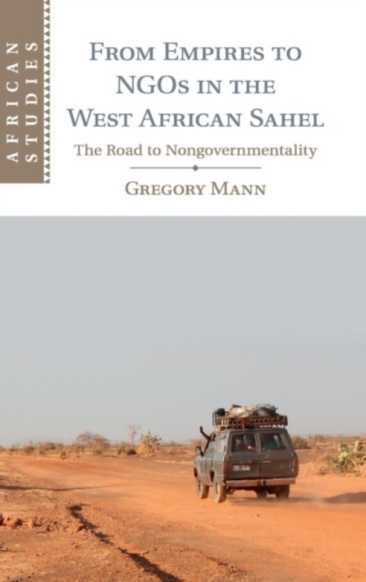 From Empires to NGOs in the West African Sahel av Gregory Mann (Hardcover)