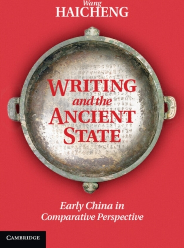 Writing and the Ancient State av Haicheng Wang (Hardcover)
