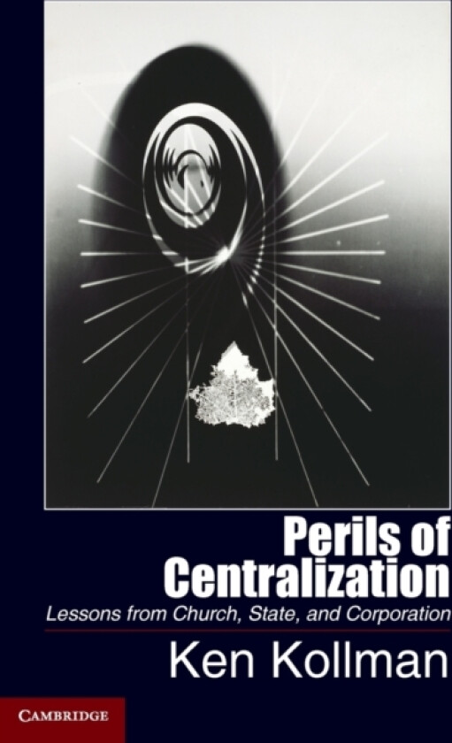 Perils of Centralization av Ken Kollman (Hardcover)