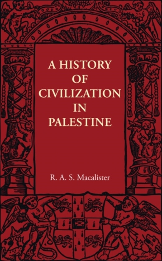 A History of Civilization in Palestine av R.A.S. Macalister (Paperback)