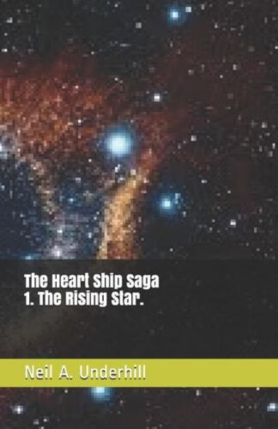 The Heart Ship Saga av Neil A Underhill (Paperback)
