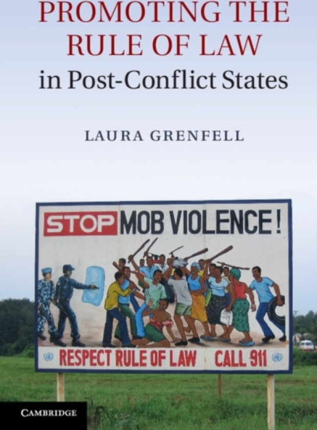 Promoting the Rule of Law in Post-Conflict States av Laura Grenfell (Hardcover)