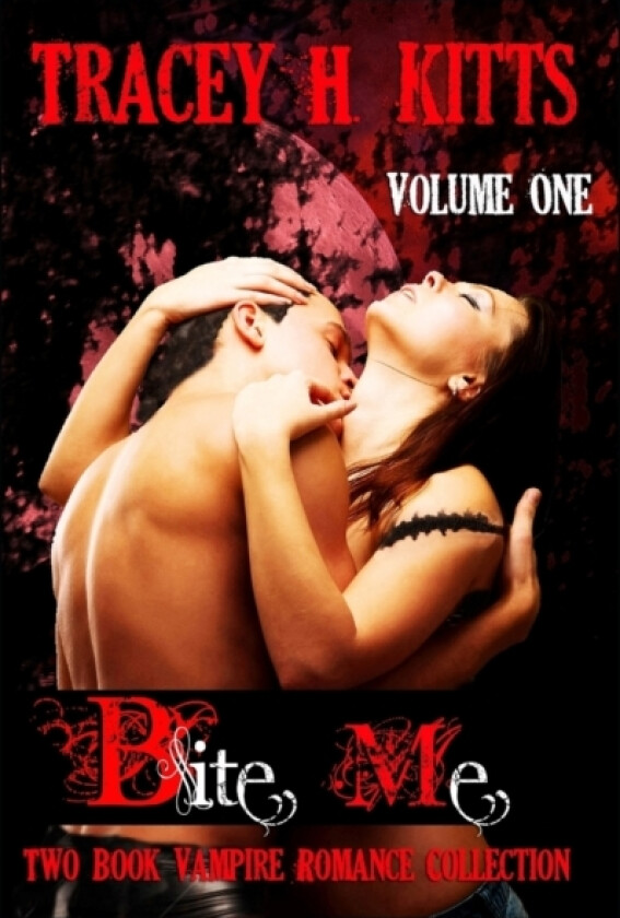 Bite Me, Two Book Vampire Romance Collection (Volume One) av Tracey H Kitts (Paperback)