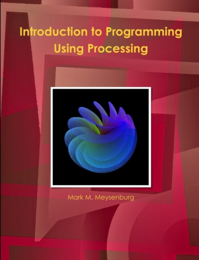 Introduction to Programming Using Processing av Mark Meysenburg (Paperback)