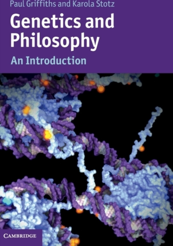 Genetics and Philosophy av Paul Griffiths, Karola Stotz (Hardcover)