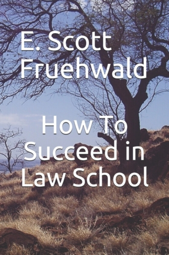 How To Succeed in Law School av E Scott Fruehwald (Paperback)