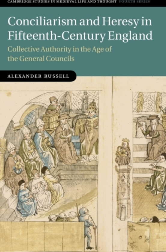 Conciliarism and Heresy in Fifteenth-Century England av Alexander Russell (Hardcover)