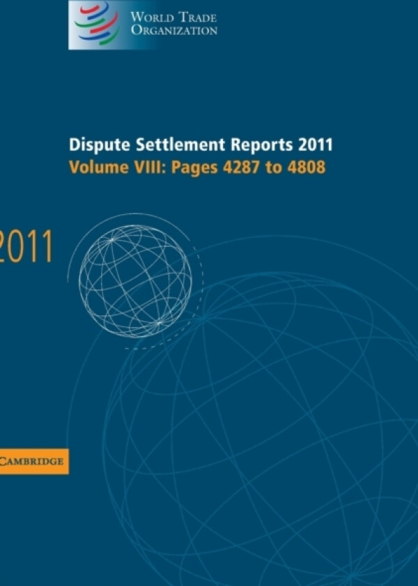 Dispute Settlement Reports 2011: Volume 8, Pages 4287–4808 av World Trade Organization (Hardcover)
