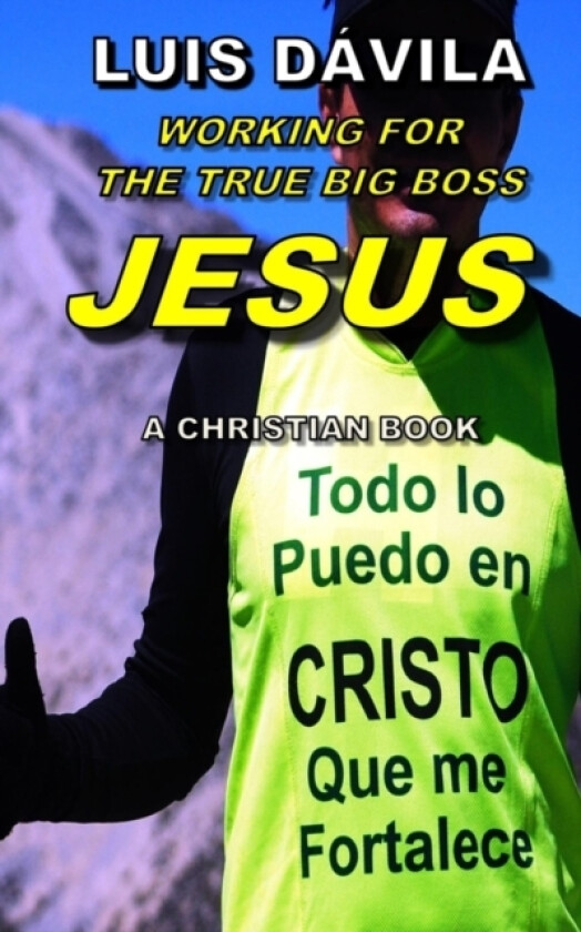 Working for the True Big Boss Jesus av Luis Davila (Paperback)