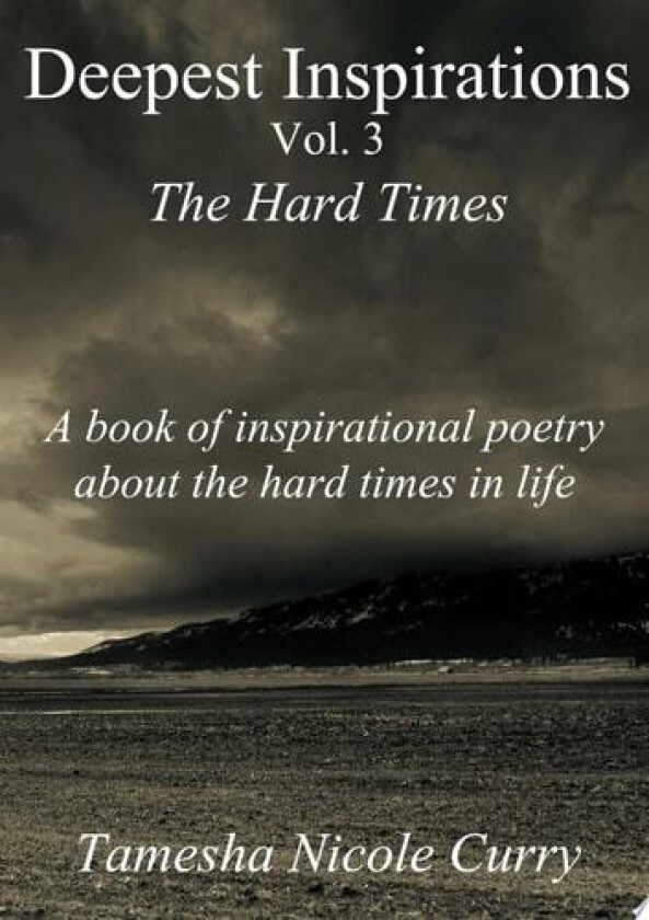 Deepest Inspirations Vol. 3 The Hard Times av Tamesha Curry (Paperback)
