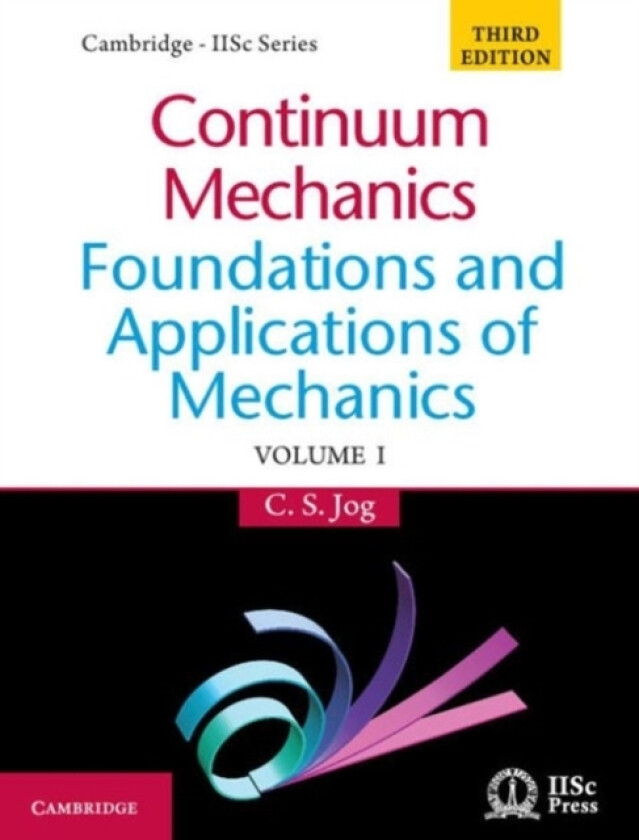 Continuum Mechanics: Volume 1 av C.S. Jog (Hardcover)