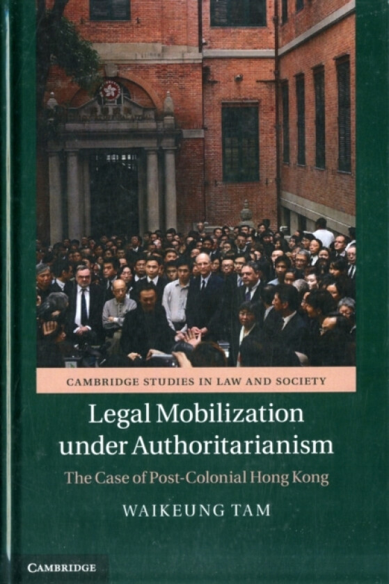 Legal Mobilization under Authoritarianism av Waikeung Tam (Hardcover)