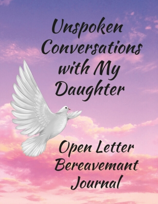Unspoken Conversations with my Daughter, Open Letter Bereavement Journal av Anna Coleman (Paperback)