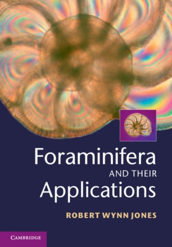 Foraminifera and their Applications av Robert Wynn Jones (Hardcover)