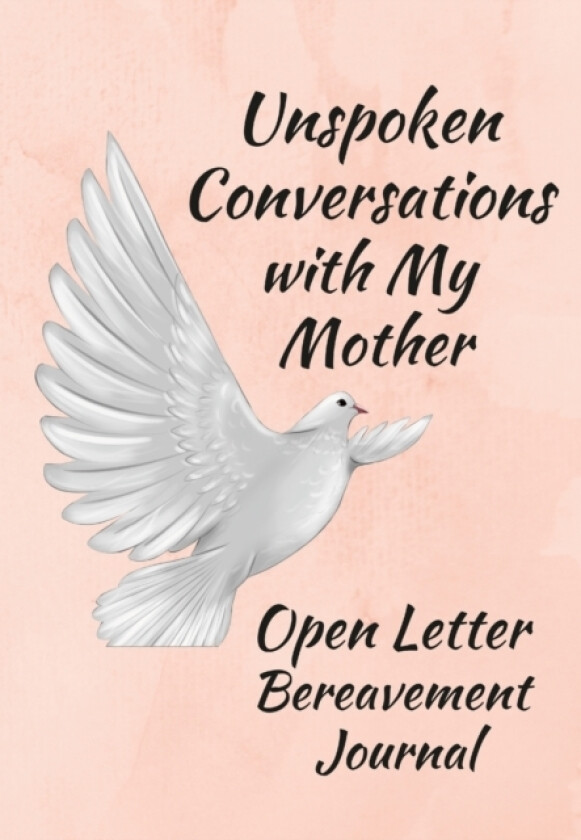 Unspoken Conversations with my Mother, Open Letter Bereavement Journal av Anna Coleman (Paperback)