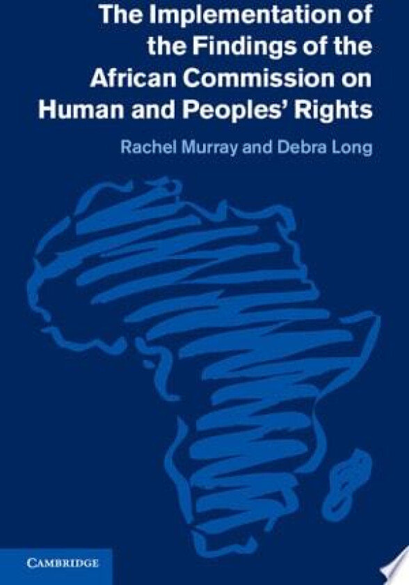 The Implementation of the Findings of the African Commission on Human and Peoples' Rights av Rachel Murray, Debra Long (Hardcover)