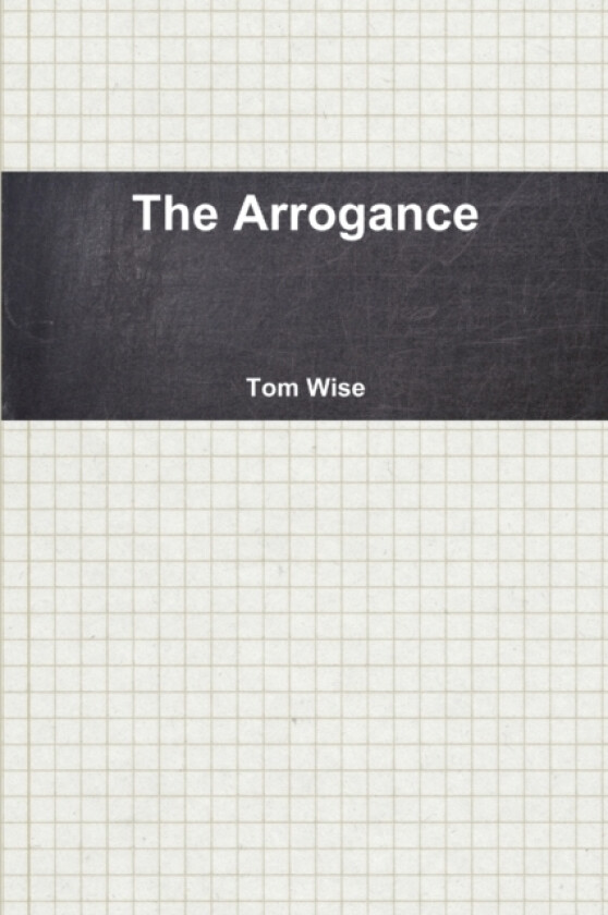 The Arrogance av Tom Wise (Paperback)