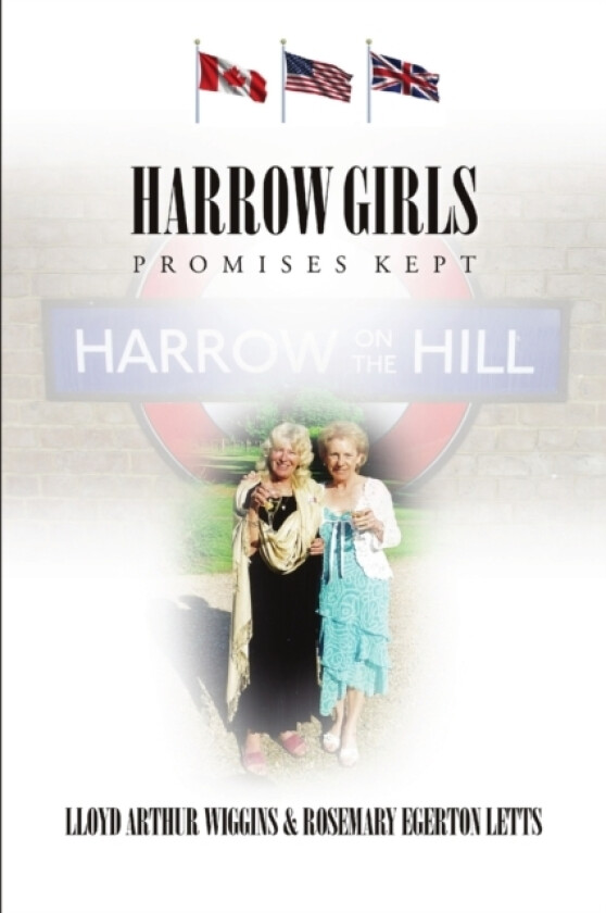 Harrow Girls - Promises Kept av Lloyd Arthur Wiggins, Rosemary Egerton Letts (Paperback)