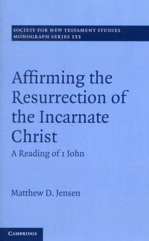 Affirming the Resurrection of the Incarnate Christ av Matthew D. Jensen (Hardcover)