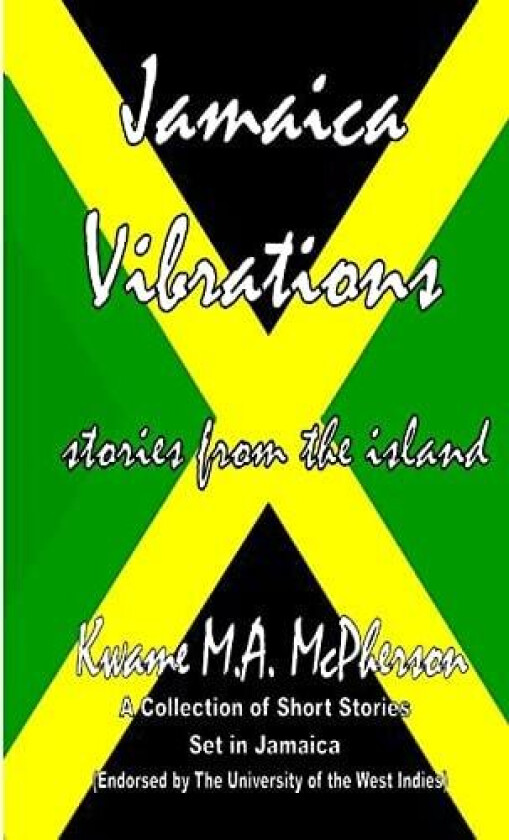 Jamaica Vibrations - Celebrating Jamaica's 50th Anniversary av Kwame M.A. McPherson (Paperback)