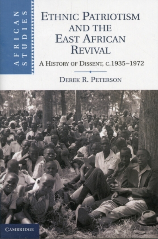 Ethnic Patriotism and the East African Revival av Derek R. Peterson (Hardcover)