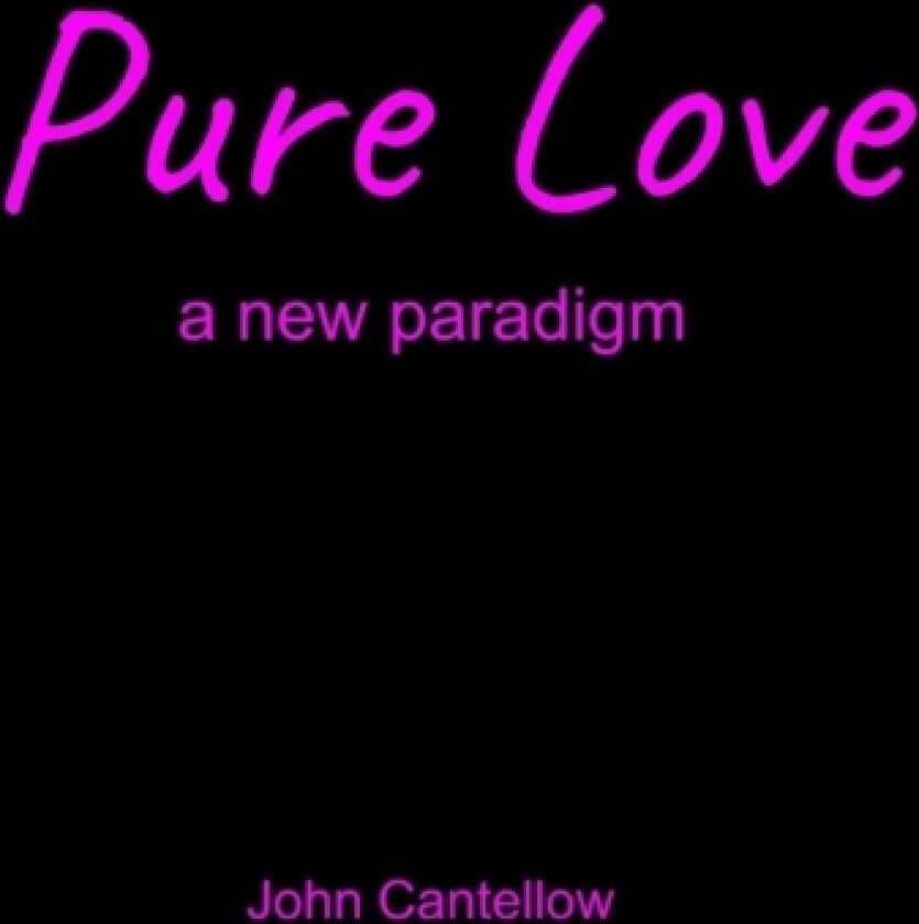 Pure Love av John Cantellow (Paperback)