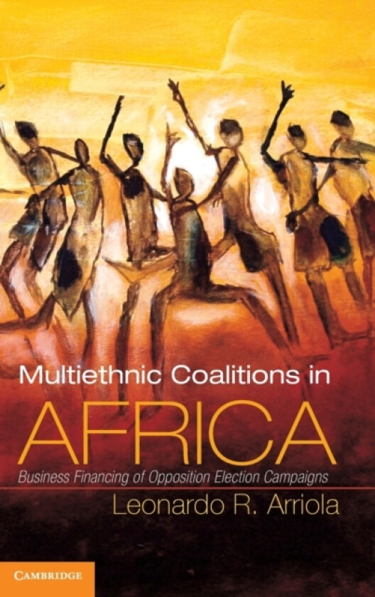 Multi-Ethnic Coalitions in Africa av Leonardo R. Arriola (Hardcover)