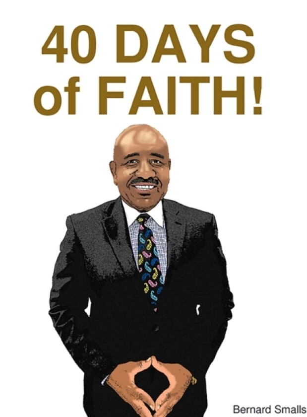 40 Days of Faith! av Bernard Smalls (Paperback)