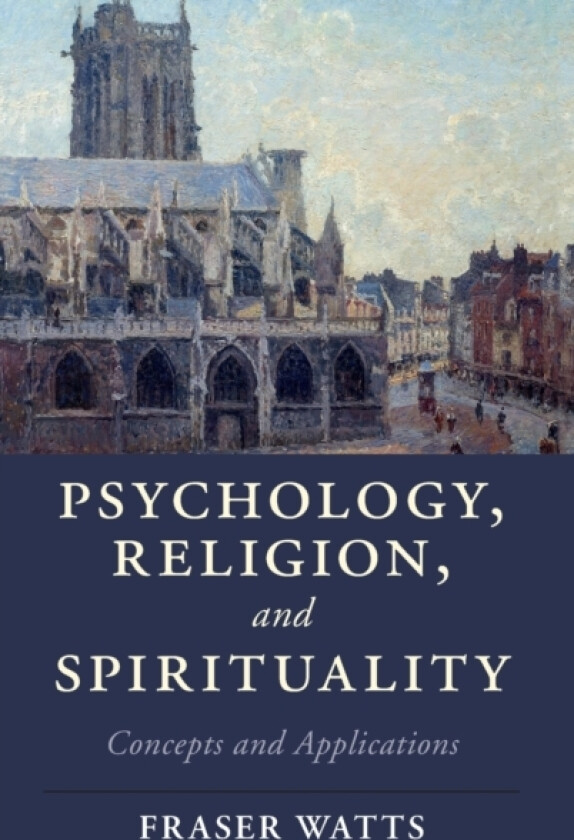 Psychology, Religion, and Spirituality av Fraser Watts (Hardcover)