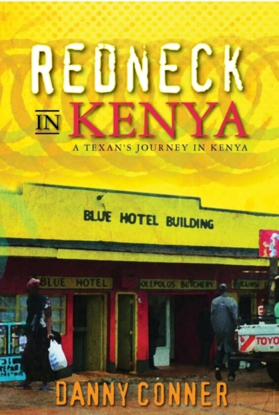 Redneck In Kenya av Danny Conner (Paperback)