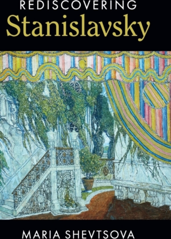 Rediscovering Stanislavsky av Maria Shevtsova (Hardcover)