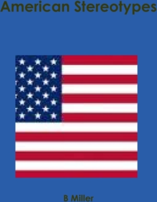 American Stereotypes av B Miller (Paperback)