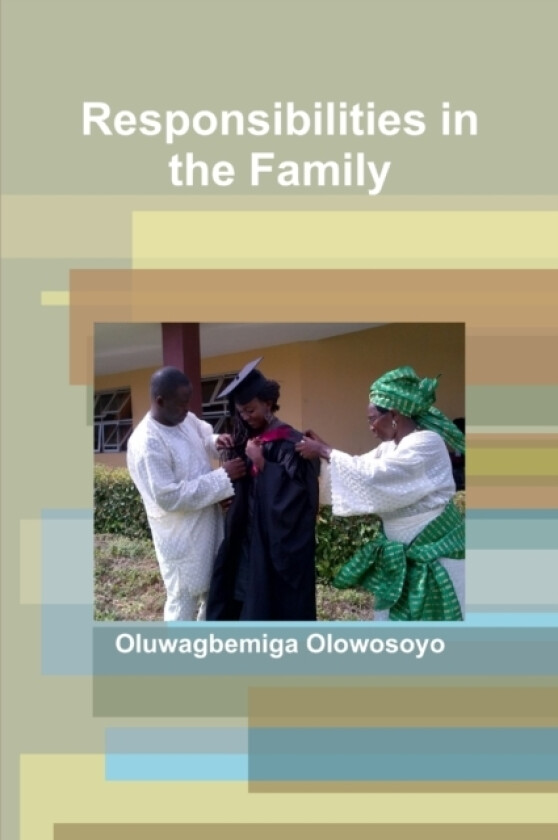 Responsibilities in the Family av Oluwagbemiga Olowosoyo (Paperback)