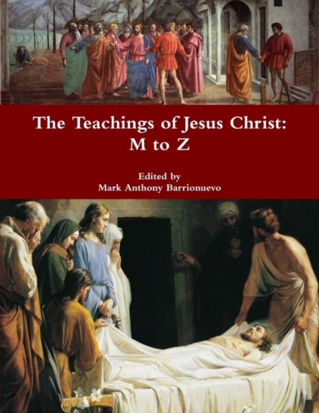 The Teachings of Jesus Christ: M to Z av Mark Anthony Barrionuevo (Paperback)