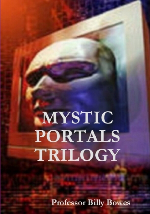 Mystic Portals Trilogy av Professor Billy Bowes (Paperback)