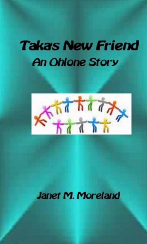 Taka's New Friend: an Ohlone Story av Author Janet M. Moreland (Paperback)