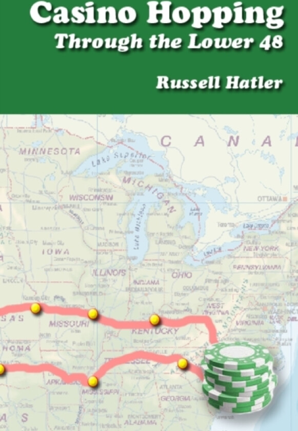Casino Hopping Through the Lower 48 av Russell Hatler (Paperback)
