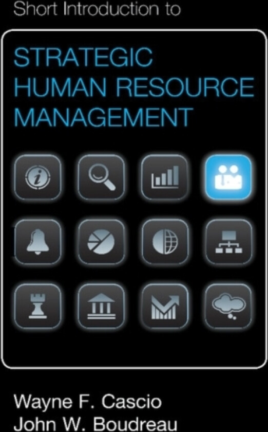 Short Introduction to Strategic Human Resource Management av Wayne F. Cascio, John W. Boudreau (Hardcover)