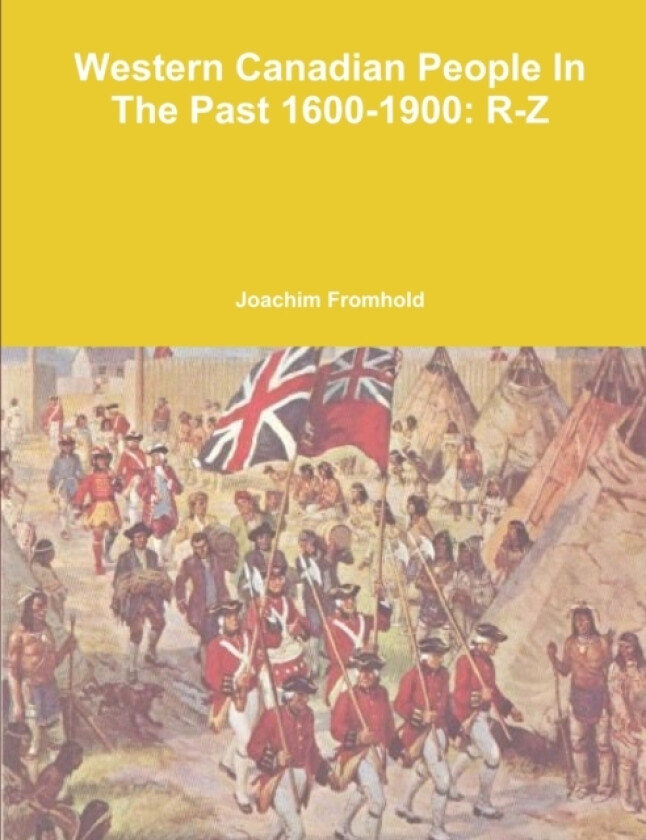 Western Canadian People in the Past, 1600-1900: R-Z av Joachim Fromhold (Paperback)