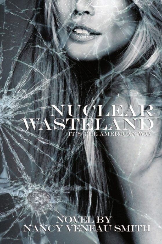 Nuclear Wasteland av Nancy Veneau (Paperback)