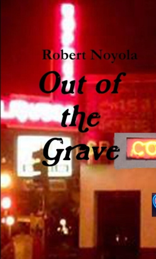 Out of The Grave av Robert Noyola (Paperback)