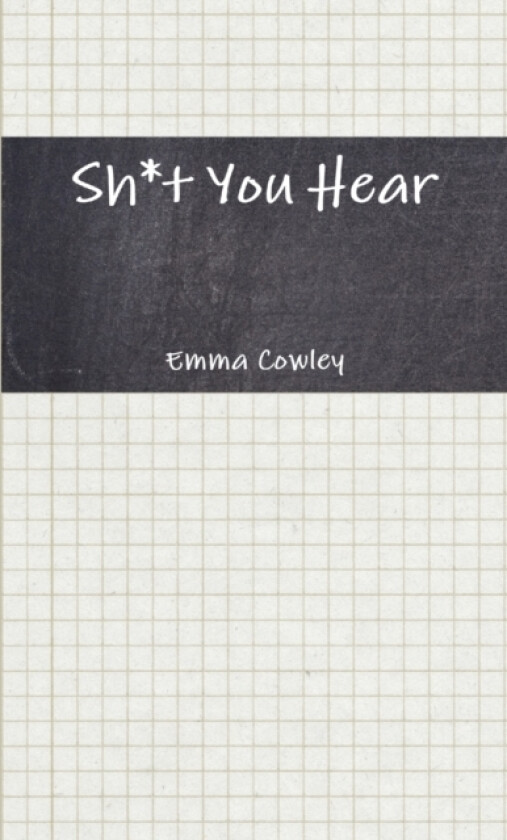 Sh*t You Hear av Emma Cowley (Paperback)