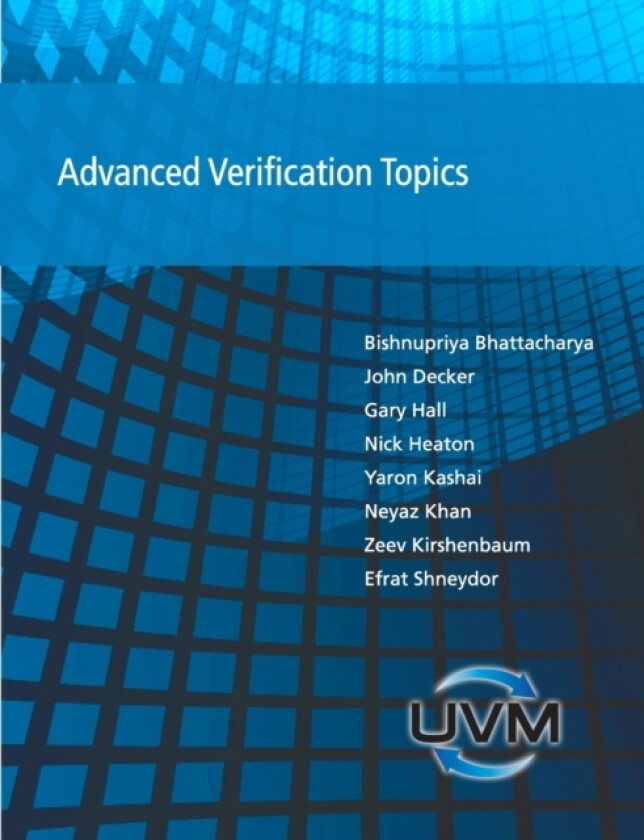 Advanced Verification Topics av Bishnupriya Bhattacharya, John Decker, Professor of Media Gary Hall (Paperback)