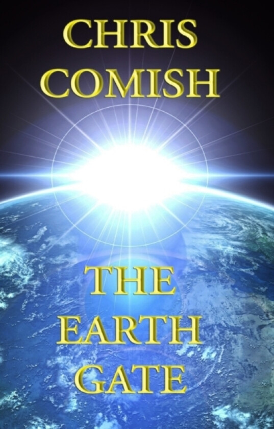 The Earth Gate av Chris Comish (Hardcover)