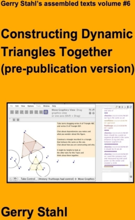 Constructing Dynamic Triangles Together (pre-publication version) av Gerry Stahl (Paperback)