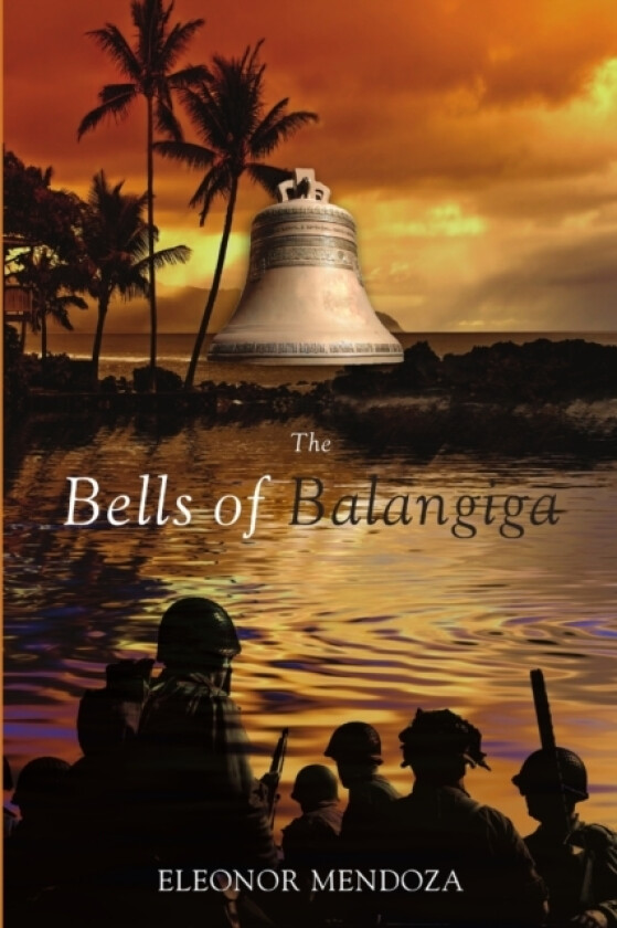 The Bells of Balangiga av Eleonor Mendoza (Paperback)