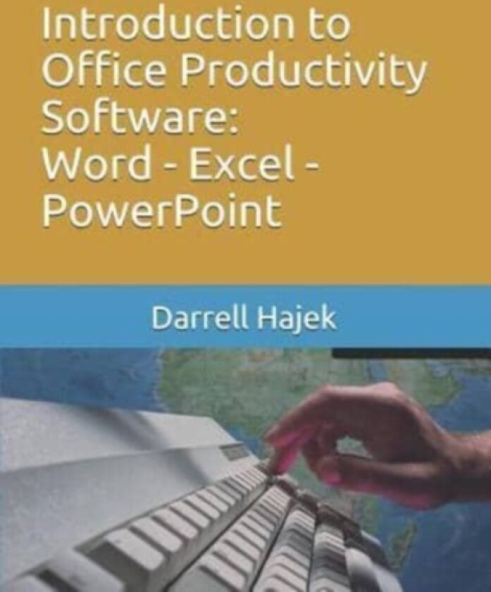 Introduction to Office Productivity Software av Darrell W Hajek (Paperback)
