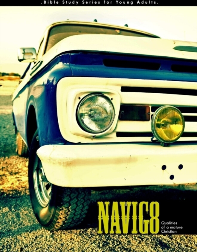 Navig8 - Characteristics of a Mature Christian av Texas Youth (Paperback)