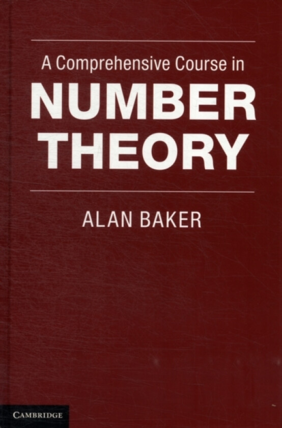 A Comprehensive Course in Number Theory av Alan Baker (Hardcover)